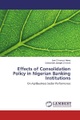 Effects of Consolidation Policy in Nigerian Banking Institutions