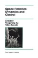 Springer Berlin,Springer US, Space Robotics: Dynamics and Control