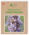 Dorling Kindersley,Dorling Kindersley Verlag, Grünes Gartenwissen. Ökologisch gärtnern