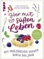 Her mit dem süßen Leben. Mit malerischen Kuchen durch das Jahr