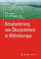undefined, Renaturierung von Ökosystemen in Mitteleuropa