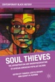 Springer Palgrave Macmillan,Palgrave Macmillan US,Macmillan Education, Soul Thieves: The Appropriation and Misrepresentation of African American Popular Culture