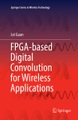 FPGA-based Digital Convolution for Wireless Applications