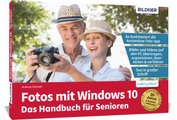 undefined, Fotos mit Windows 10 - Das Handbuch für Senioren