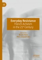 Everyday Resistance: French Activism in the 21st Century