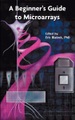 Springer Netherlands,Springer US, A Beginner's Guide to Microarrays