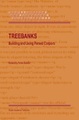Treebanks: Building and Using Parsed Corpora