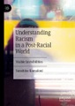 Understanding Racism in a Post-Racial World
