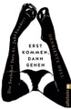 undefined, Erst kommen, dann gehen