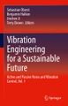 Springer Berlin,Springer International Publishing,Springer, Vibration Engineering for a Sustainable Future: Active and Passive Noise and Vibration Control, Vol.