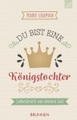 Du bist eine Königstochter