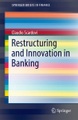 undefined, Restructuring and Innovation in Banking