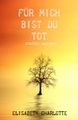 undefined, Für mich bist du tot