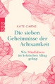 Die sieben Geheimnisse der Achtsamkeit