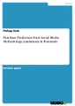 Purchase Prediction from Social Media. Methodology, Limitations & Potentials