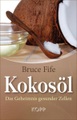 Kokosöl - Das Geheimnis gesunder Zellen