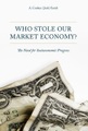 Who Stole Our Market Economy?