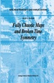 Fully Chaotic Maps and Broken Time Symmetry