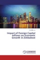 Impact of Foreign Capital Inflows on Economic Growth in Zimbabwe