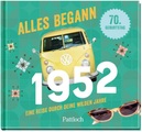 Pattloch, Alles begann 1952: Eine Reise durch deine wilden Jahre. 70. Geburtstag