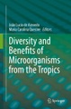 undefined, Diversity and Benefits of Microorganisms from the Tropics