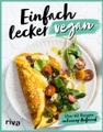 riva Verlag,Riva, Einfach lecker vegan: Über 60 Rezepte mit wenig Aufwand