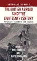 The British Abroad Since the Eighteenth Century, Volume 1