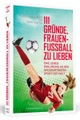 undefined, 111 Gründe, Frauenfußball zu lieben