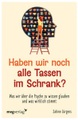 Haben wir noch alle Tassen im Schrank?
