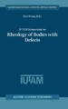Springer Netherlands,Springer Berlin, IUTAM Symposium on Rheology of Bodies with Defects: Proceedings of the IUTAM Symposium held in Beiji