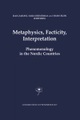 Metaphysics, Facticity, Interpretation: Phenomenology in the Nordic Countries