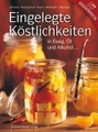 undefined, Eingelegte Köstlichkeiten in Essig, Öl und Alkohol