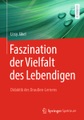 undefined, Faszination der Vielfalt des Lebendigen - Didaktik des Draußen-Lernens