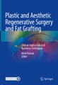 Springer Berlin,Springer International Publishing,Springer, Plastic and Aesthetic Regenerative Surgery and Fat Grafting: Clinical Application and Operative Tech