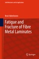 undefined, Fatigue and Fracture of Fibre Metal Laminates