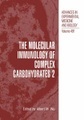 The Molecular Immunology of Complex Carbohydrates 2