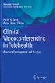 Clinical Videoconferencing in Telehealth