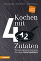 undefined, Kochen mit viereinhalb Zutaten - 75 unkomplizierte Gerichte für eilige Feinschmecker