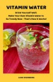 undefined, VITAMIN WATER - Drink Yourself Well
