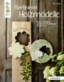 undefined, Raffinierte Holzmodelle