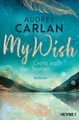 My Wish - Greife nach den Sternen: Roman