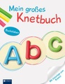 Mein großes Knetbuch: Buchstaben