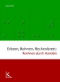 undefined, Erbsen, Bohnen, Rechenbrett: Rechnen durch Handeln