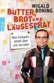 undefined, Butter, Brot und Läusespray