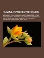 Books LLC Reference Series, Human-powered vehicles: Rickshaw, Human-powered transport, Bobsleigh, Luge, Ski, Galley, South Point