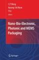 undefined, Nano-Bio- Electronic, Photonic and MEMS Packaging