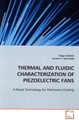 undefined, THERMAL AND FLUIDIC CHARACTERIZATION OF PIEZOELECTRIC FANS