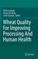 Wheat Quality For Improving Processing And Human Health