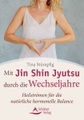 Mit Jin Shin Jyutsu durch die Wechseljahre - Heilströmen für die natürliche hormonelle Balance