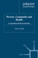 Springer Palgrave Macmillan,Palgrave Macmillan UK,Macmillan Education, Poverty, Community and Health: Co-operation and the Good Society